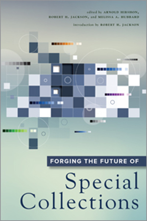 Book cover of Forging the Future of Special Collections