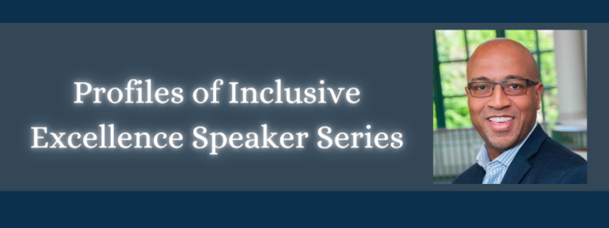 Profiles of Inclusive Excellence Speaker Series: Melvin Smith, PhD