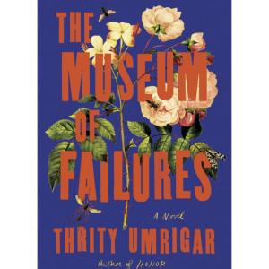 Book Cover for The Museum of Failures by Thrity Umrigar