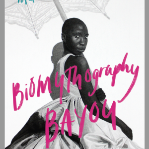 Book Cover of Biomythography Bayou featuring African American person wearing white ballgown with pink letters