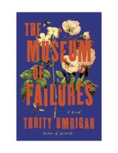 Book Cover for The Museum of Failures by Thrity Umrigar