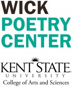 Wick Poetry Center Kent State University College of Arts and Sciences