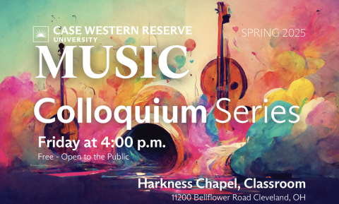 Music Colloquium Series, Fridays at 4pm in Harkness Classroom