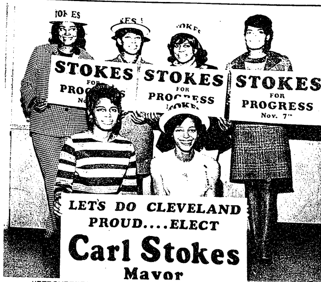 Picture published in the November 4, 1967 Cleveland Call and Post article titled “Mets Campaign For Stokes.” Women are shown with campaign signs reading “Stokes for Progress Nov. 7th” and “Let’s Do Cleveland Proud…. Elect Carl Stokes Mayor.” 
