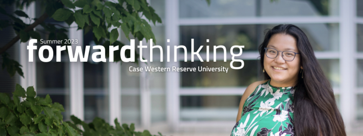 Photo reads: Summer 2023; forward thinking; Case Western Reserve University