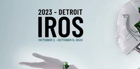A photo of a robot promoting the 2023 IEEE/RSJ International Conference on Intelligent Robots and Systems (IROS 2023) will be held October 1 – 5, 2023 at Huntington Place in Detroit, Michigan, USA.