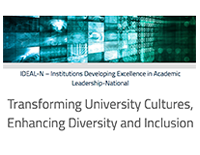 IDEAL-N Institutions Developing Excellence in Academic Leadership - National. Transforming University Cultures, Enhancing Diversity and Inclusion