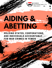 Photo of YAP white paper, Aiding and Abetting: Holding States, Corporations, and Individuals Accountable for War Crimes in Yemen