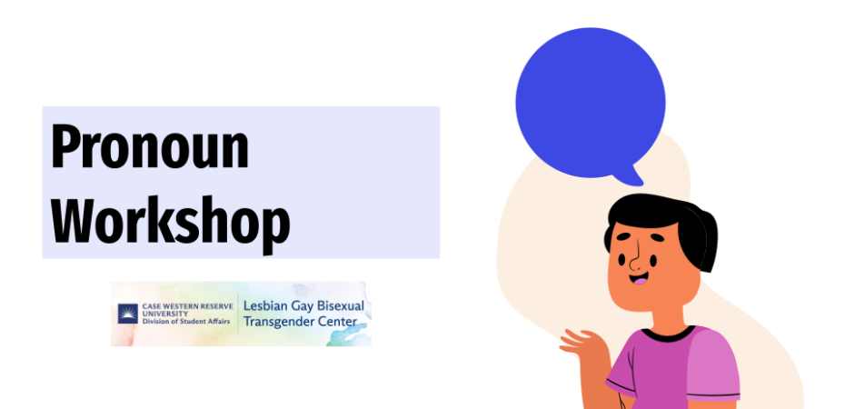 Black bold texts reads "Pronoun Workshop" to the right is a graphic of a person with shirt black hair wearing a link shirt with a blue speech bubble. The LGBT Center logo is at the bottom of the image 