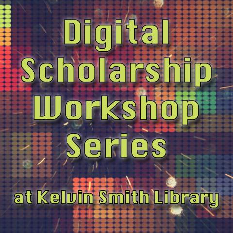 Digital Scholarship workshop series