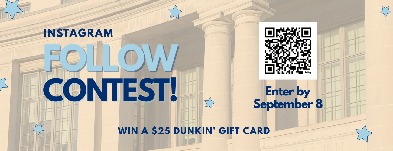 Instagram Follow Contest. Enter by September 8 and win a $25 Dunkin' gift card.