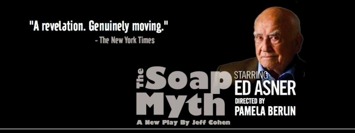 Banner image for The Soap Myth with Ed Asner's headshot to the right and a review from The New York Times on the left