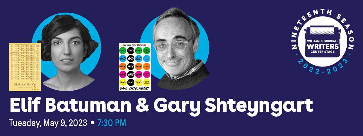 Writers Center Stage presents Elif Batuman and Gary Shteyngart
