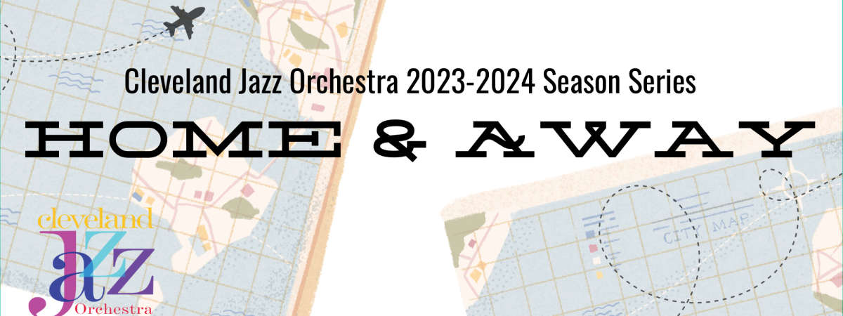 Banner - "Cleveland Jazz Orchestra 2023-2024 Season Series Home & Away"