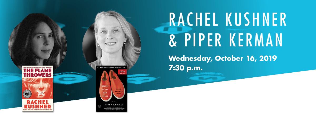 Banner image of Rachel Kushner with her book the flame throwers and Piper Kerman with her book orange is the new black