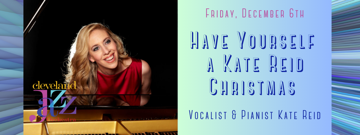 CJO 24-25 Kate Reid banner - Have Yourself a Kate Reid Christmas