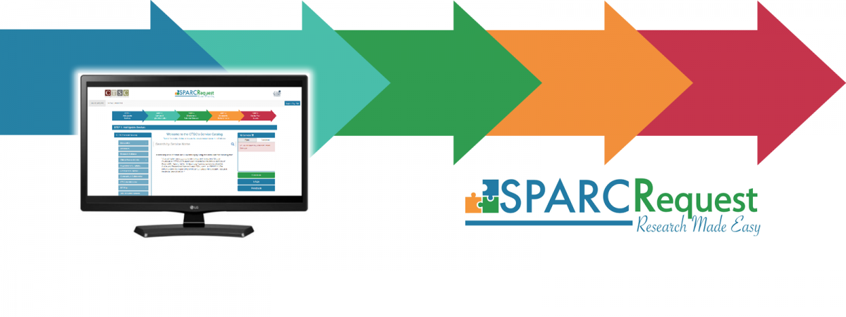 SPARC is a web-based research management system that provides a central portal to browse and request services from CTSC cores. 