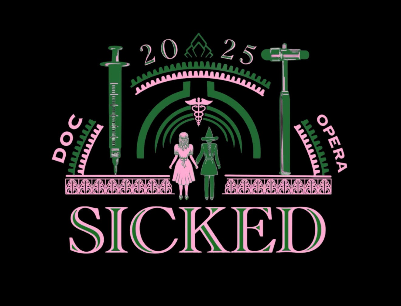 Logo for Doc Opera 2025: Sicked. The design features Glinda and Elphaba holding hands, standing under stylized green and pink medical symbols including a syringe on the left and an otoscope on the right. The words "Doc Opera 2025" curve around the top sides with "Sicked" written in large pink and green letters at the bottom.
