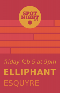 Elliphant and Esquyre Spot Night flyer