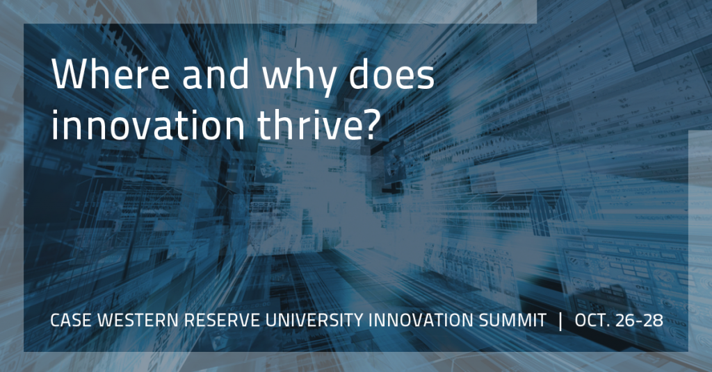 Innovation Summit: Where and Why Does Innovation Thrive?