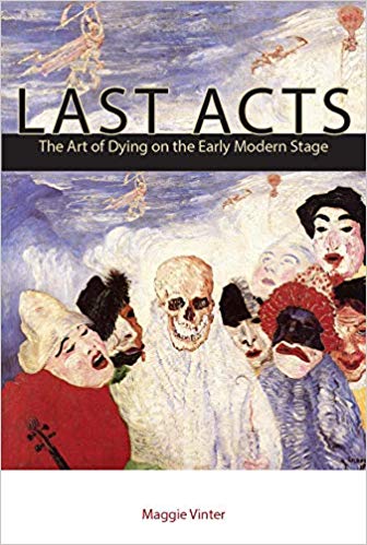 Photo of the cover of Maggie Vinter's book, "Last Acts: The Art of Dying on the Early Modern Stage"