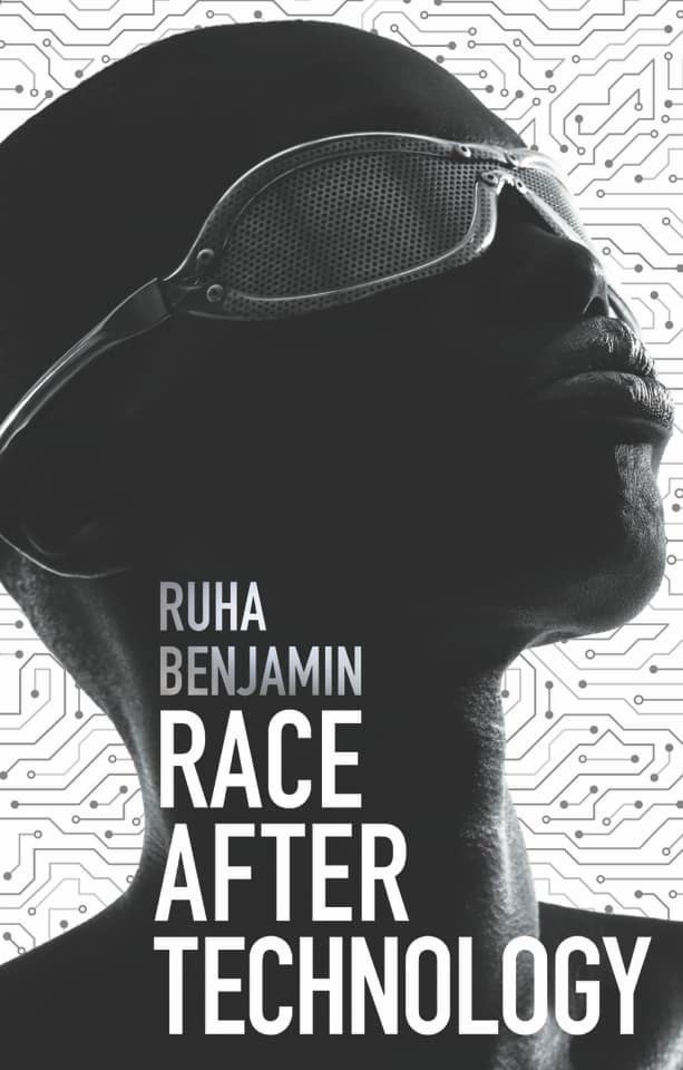 Cover of Race After Technology: Abolitionist Tools for the New Jim Code