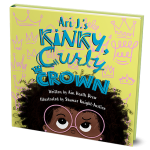 Photograph of a picture book cover titled "Ari J's Kinky Curly Crown" with a young Black girl pictured
