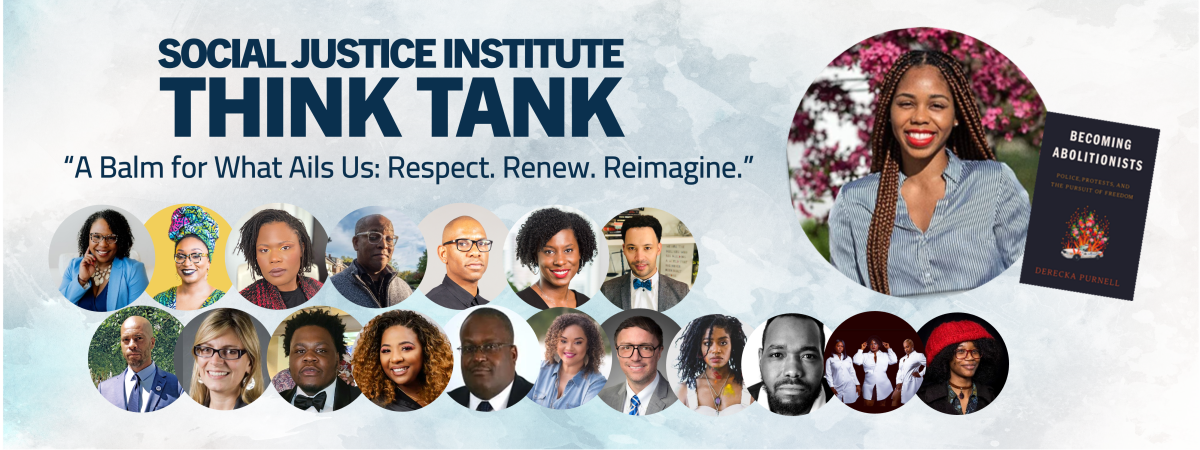Text reading "Social Justice Institute Think Tank, A Balm for What Ails Us: Respect, Renew, Reimagine" with photos of presenters