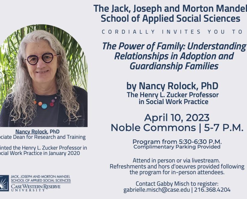 An Update from Nancy Rolock, the Henry L. Zucker Professor: "The Power of Family: Understanding Relationships in Adoption and Guardianship Families" event flyer