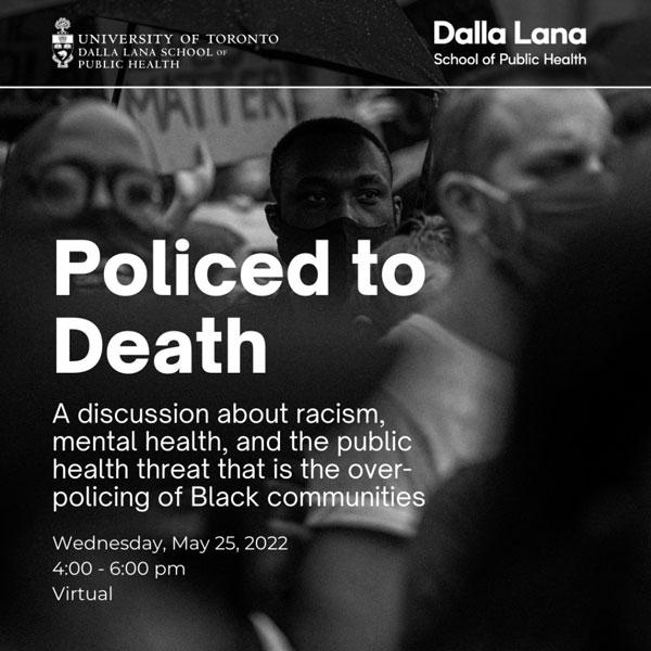 "Policed to Death: A discussion on racism, mental health, and over policing Black communities"