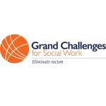 "Grand Challenges for Social Work Eliminate Racism"