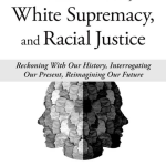 "Social Work, White Supremacy, and Racial Justice: Reckoning with Our History, Interrogating Our Present, Reimagining Our Future" book cover