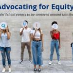 "Advocating for Equity – Watch for Mandel School events to be centered around this theme this year!" with six people holding a letter in front of their face + school logo