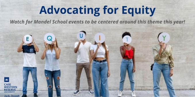 "Advocating for Equity – Watch for Mandel School events to be centered around this theme this year!" with six people holding a letter in front of their face + school logo