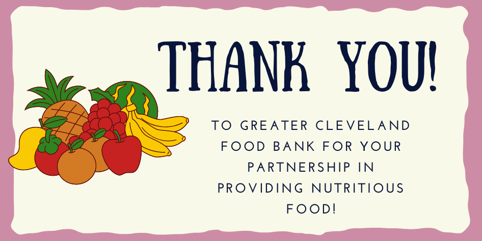 Thank you to Greater Cleveland Food Bank for your partnership in providing nutritious foods