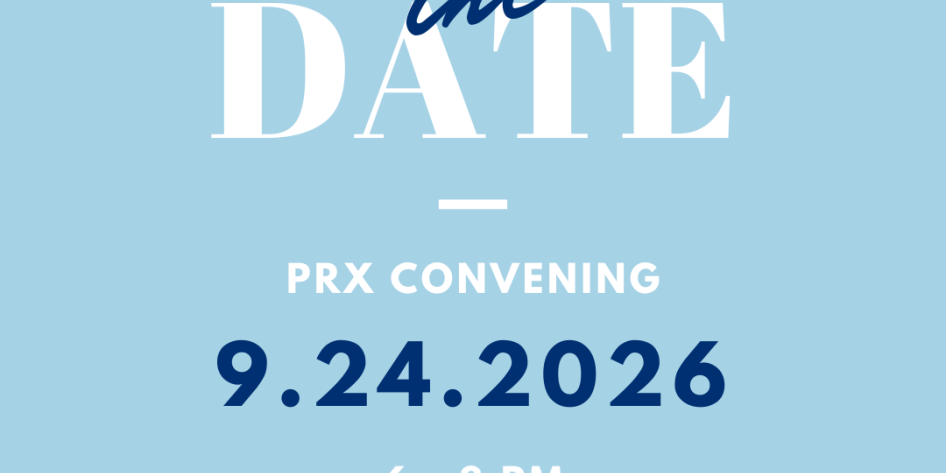 blue and white image. Save the date - PRx Convening 9.24.2026, 6-8 PM, Location TBD