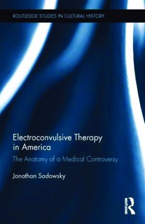 A photo of the cover of the book "Electroconvulsive Therapy in America"