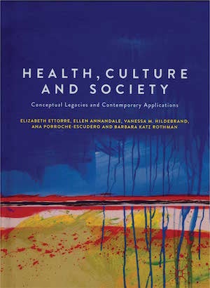 Book cover of 'Health, Culture and Society: Conceptual Legacies and Contemporary Applications'