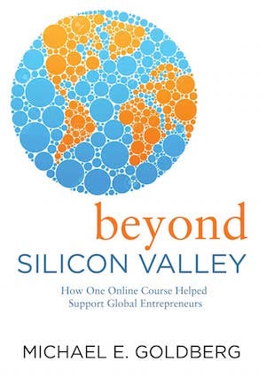 Book cover of 'Beyond Silicon Valley: How One Online Course Helped Support Global Entrepreneurs'