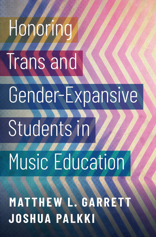 Cover of the book “Honoring Trans and Gender-Expansive Students in Music Education”