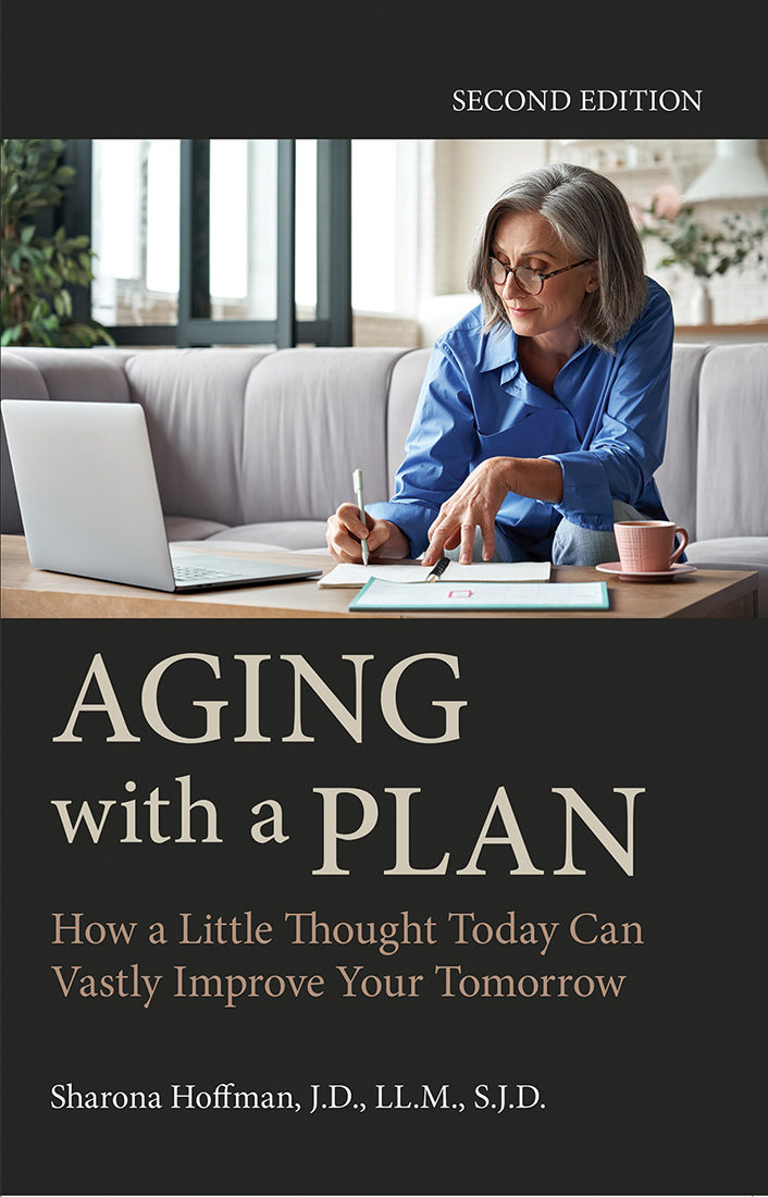 Front cover of ‘Aging with a Plan: How a Little Thought Today Can Vastly Improve Your Tomorrow’ by Sharona Hoffman, JD, SJD
