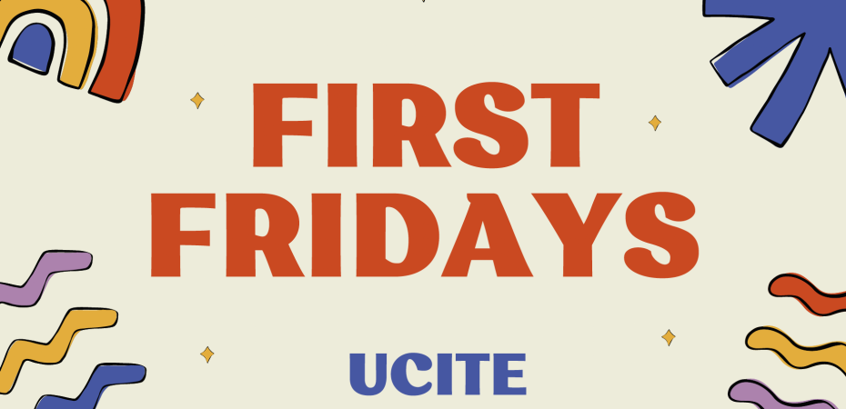 First Fridays UCITE