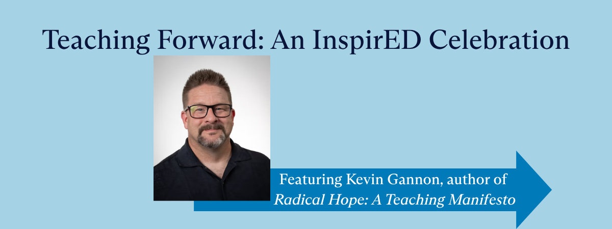 Teaching Forward featuring Kevin Gannon