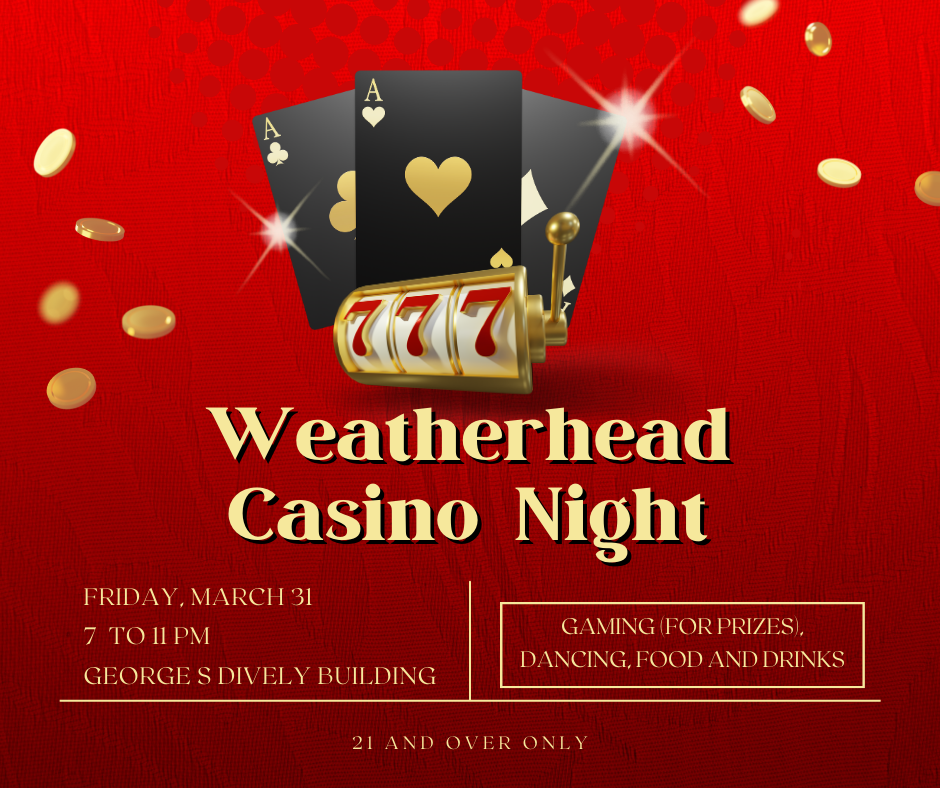 Weatherhead Casino Night flyer with date, time and location listed on it.